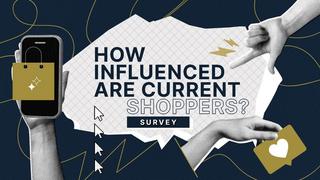 How Much Impact Do Influencers Have With Current Shoppers?